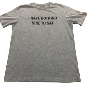 Garage Mens Graphic Tee Heather Grey Slogan I Have Nothing Nice To Say Large